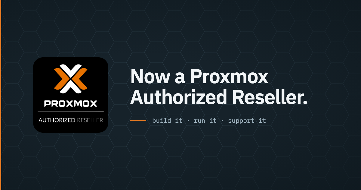 The Proxmox Authorized Reseller badge, beside: Now a Proxmox Authorized Reseller. Build it, run it, support it.